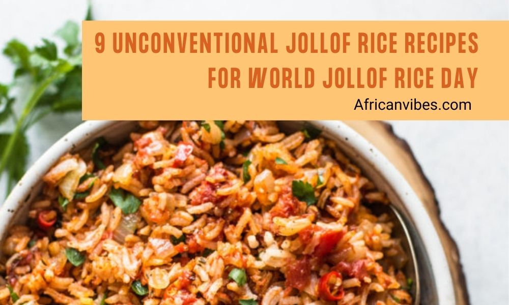 9 Unconventional Jollof Rice recipes for World Jollof Rice Day 2 9 Unconventional Jollof Rice recipes for World Jollof Rice Day