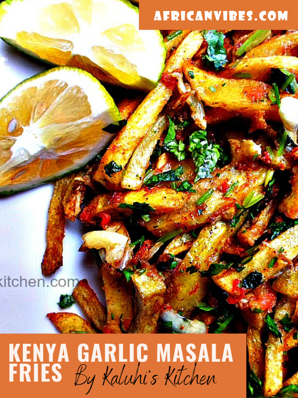 Kenya Garlic Masala Fries By Kaluhi's Kitchen