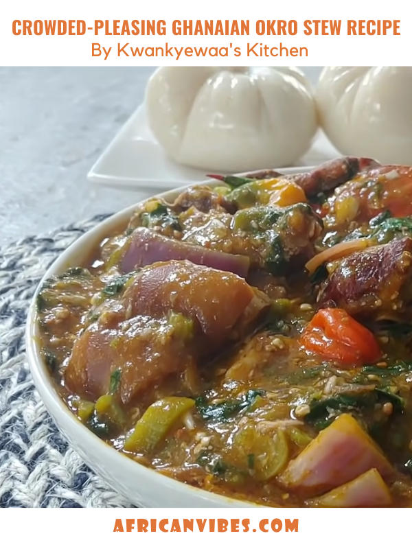 Crowded-Pleasing Ghanaian Okro Stew Recipe By Kwankyewaa's Kitchen ...