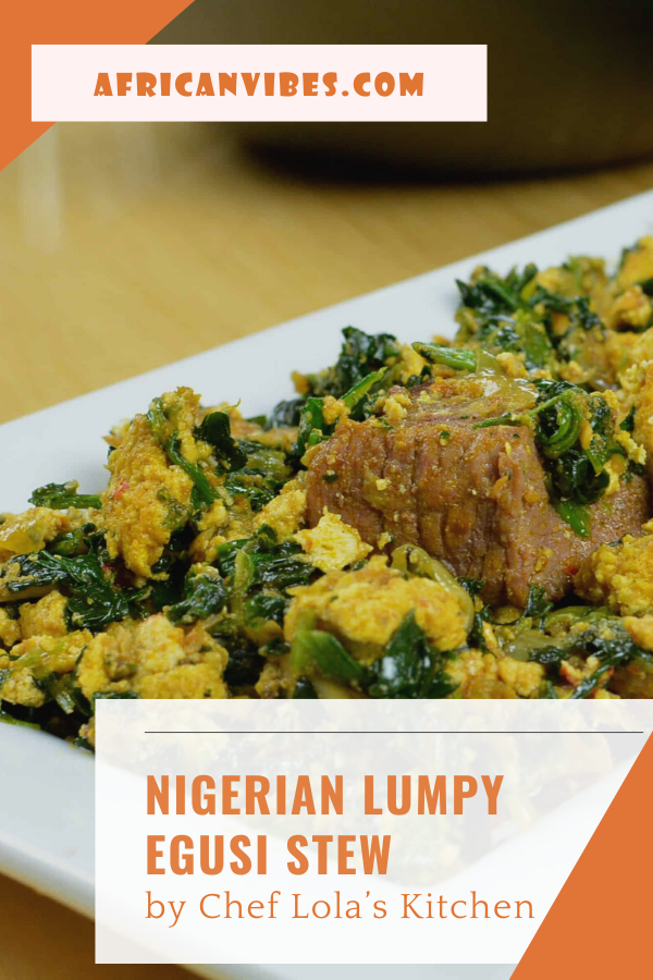 Nigerian Lumpy Egusi Stew by Chef Lola's Kitchen 1 Nigerian Lumpy Egusi Stew by Chef Lola’s Kitchen 1