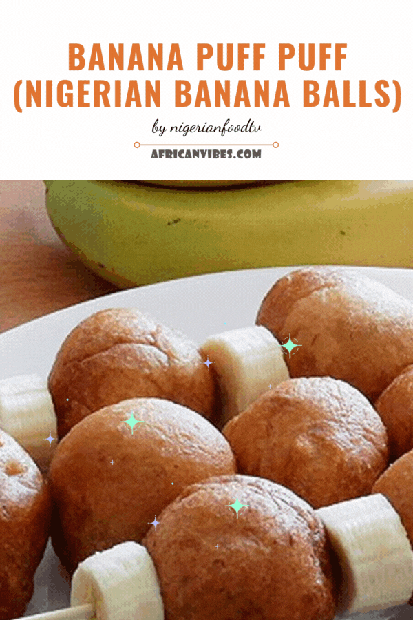 Banana Puff Puff (Nigerian Banana Balls) by Nigerian Food TV 3 Banana Puff Puff (Nigerian Banana Balls) by Nigerian Food TV