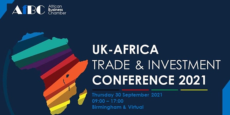 AfBC UK - Africa Trade and Investment Conference 2021 7 Africa Trade and Investment Conference 2021