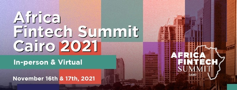 Africa Fintech Summit 7 Africa Fintech Summit (AFTS) in Cairo