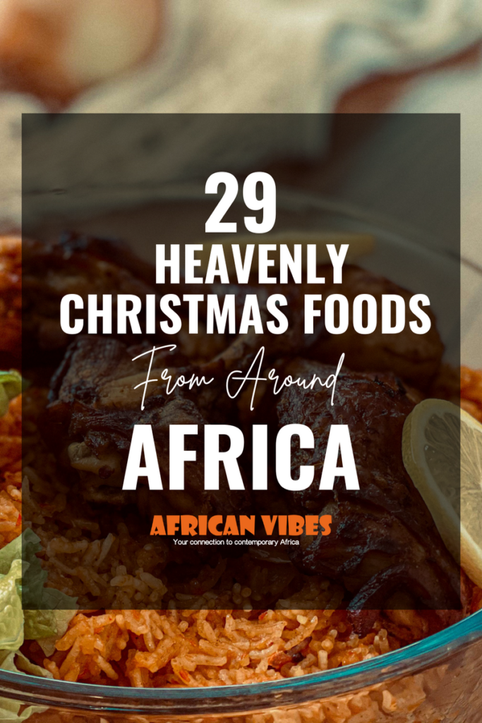 29 Heavenly Christmas Foods From Around Africa