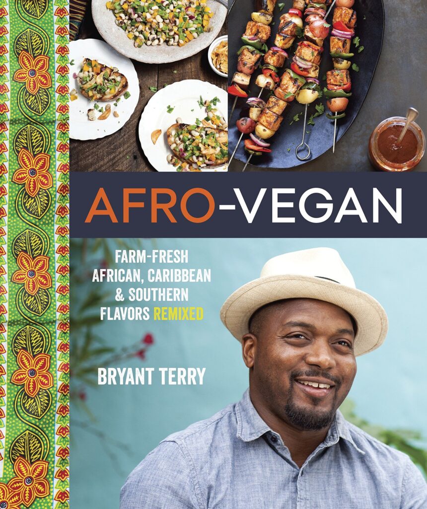 Afro-Vegan: Farm-Fresh African, Caribbean, and Southern Flavors Remixed - African Cookbooks